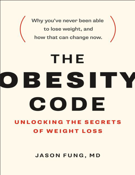 Book cover of The Obesity Code: Unlocking the Secrets of Weight Loss by Jason Fung Book cover of The Obesity Code: Unlocking the Secrets of Weight Loss by Jason Fung